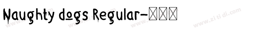 Naughty dogs Regular字体转换 Naughty dogs Regular字体转换